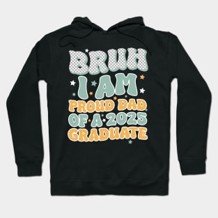 Bruh I'm Proud Dad of a 2024 Graduate Senior Gift For Boys Kids Hoodie